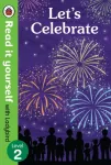 Let's Celebrate - Read It Yourself with Ladybird Level 2