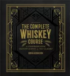 Complete Whiskey Course
