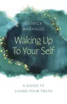 Waking Up to Your Self