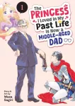 Princess I Loved in My Past Life is Now a Middle-Aged Dad Vol. 1