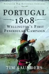 Portugal 1808: Wellington&rsquo;s First Peninsular Campaign