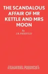 The Scandalous Affair of MR Kettle and Mrs Moon