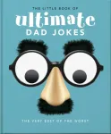 The Little Book of Ultimate Dad Jokes