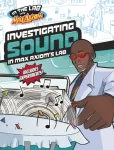 Investigating Sound in Max Axiom's Lab