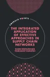 Integrated Application of Effective Approaches in Supply Chain Networks