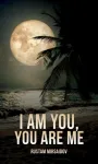 I am You, You Are Me