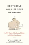 How Would You Like Your Mammoth?