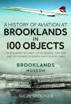 A History of Aviation at Brooklands in 100 Objects