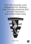 Pottery Making and Communities During the 5th Millennium BCE in Fars Province, Southwestern Iran