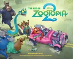 Disney The Art of Zootopia 2