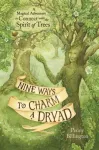 Nine Ways to Charm a Dryad