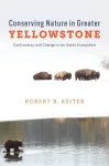 Conserving Nature in Greater Yellowstone