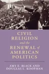 Civil Religion and the Renewal of American Politics