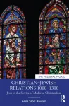 Christian&ndash;Jewish Relations 1000&ndash;1300