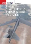 B-52 Stratofortress Units in Combat 1992&ndash;2025