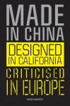 Made in China, Designed in California, Criticised in Europe