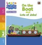 Learn with Peppa Phonics Level 2 Book 1 &ndash; On the Boat and Lots of Jobs! (Phonics Reader)