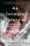 Intimate History of Premature Birth