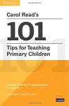 Carol Read&rsquo;s 101 Tips for Teaching Primary Children Paperback Pocket Editions
