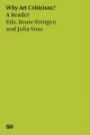 Beate Sontgen & Julia Voss: Why Art Criticism? A Reader
