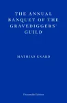 The Annual Banquet of the Gravediggers&rsquo; Guild