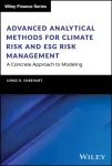 Advanced Analytical Methods for Climate Risk and ESG Risk Management