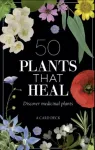 50 Plants That Heal