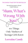 &lsquo;Mum, What&rsquo;s Wrong with You?&rsquo;