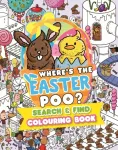 Where&rsquo;s the Easter Poo? Search and Find Colouring Book