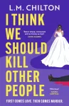 I Think We Should Kill Other People
