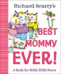 Richard Scarry's Best Mommy Ever!
