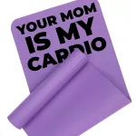 Jooga matt, treeninguks, violetne, "Your Mom Is My Cardio"