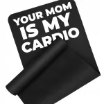 Must jooga- ja treeningumatt "Your Mom Is My Cardio"