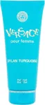 Versace Pour Femme Dylan Turquoise 200ml - Body Gel naistele