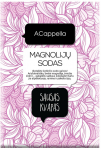 Aroomikotike Acappella Magnolia Garden 70 g, magnoolia